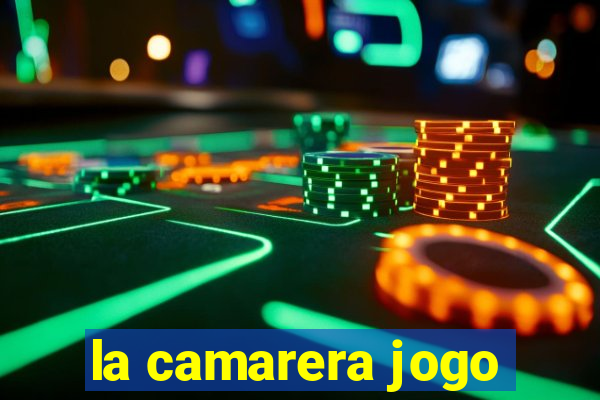 la camarera jogo